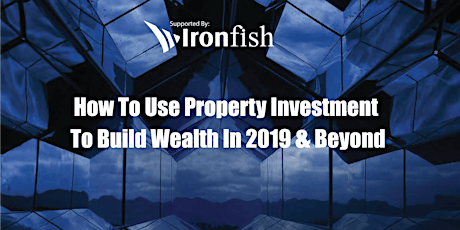 How to use Property Investment to build wealth in 2019 and beyond (2 CPD) primary image