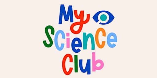 Imagem principal do evento Running a science club the My Science Club way