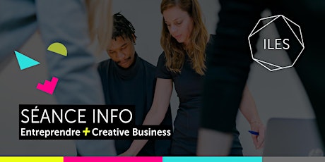 Primaire afbeelding van Séance info ENTREPRENDRE & CREATIVE BUSINESS