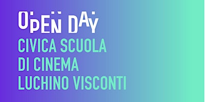 Partecipa all'Open Day della Civica Scuola di Cinema Luchino Visconti primary image