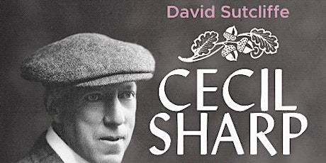 Talk and Tea: Cecil Sharp