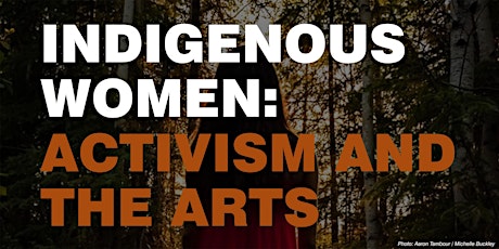 Indigenous Women: Activism and the Arts primary image