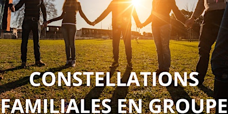 Atelier de Constellations Familiales en Groupe -Samedi 27 Avril - Paris