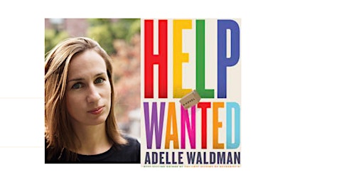Immagine principale di Pop-Up Book Group with Adelle Waldman: HELP WANTED 