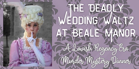 Image principale de SOLD OUT!! The Deadly Wedding Waltz at Beale Manor