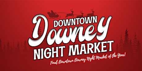 Imagem principal do evento Downtown Downey Night Market: Christmas Edition