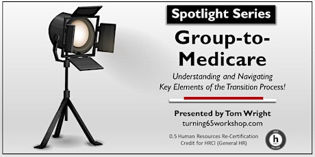 Image principale de 30-Minute SPOTLIGHT. Navigating Group-to-Medicare Transitions!