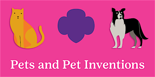 Hauptbild für Pets & Pet Inventions with Girl Scouts