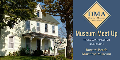 Image principale de Rescheduled: Museum Meet Up - Bowers Beach