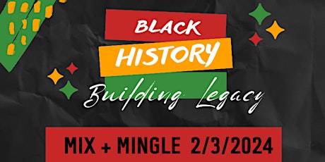 Black History & Building Legacy MIX+ MINGLE primary image