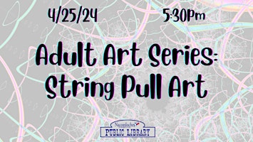 Imagem principal do evento Adult Art Series: String Pull Art