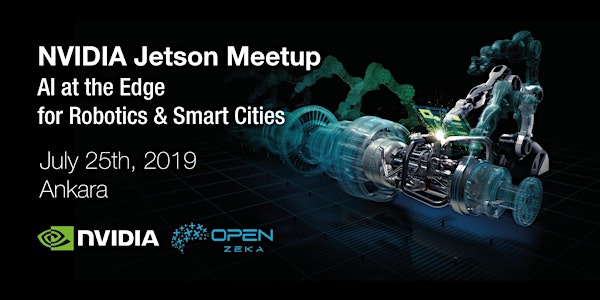 NVIDIA Jetson Ankara Meetup: AI at the Edge for Robotics & Smart Cities