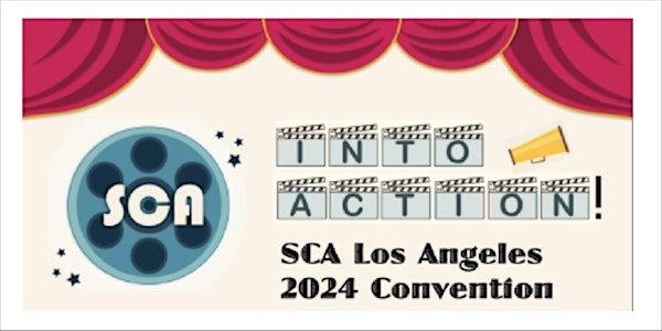 SCA Los Angeles 2024 Convention: Into Action