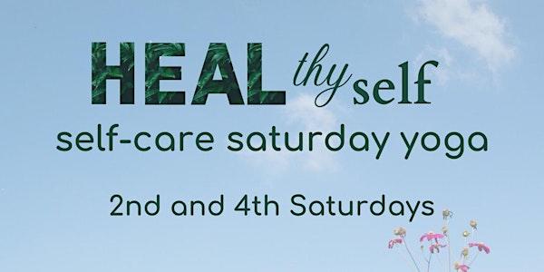 Heal Thyself: Self Care Saturday Yoga