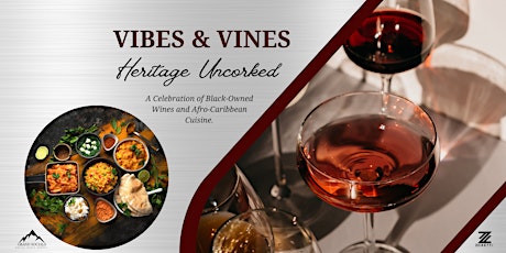 Vibes & Vines - A Celebration of Black-Owned Wines and Afro-Caribbean Foods