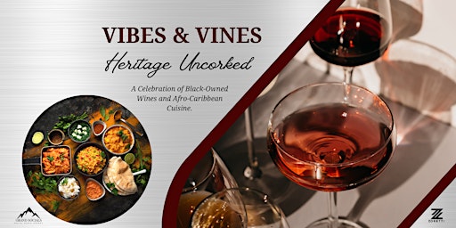 Immagine principale di Vibes & Vines - A Celebration of Black-Owned Wines and Afro-Caribbean Foods 