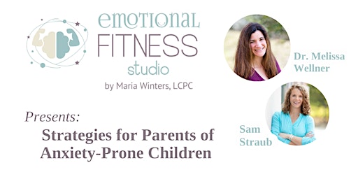 Strategies for Parents Raising Anxiety-Prone Children primary image