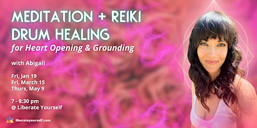 Primaire afbeelding van Meditation + Reiki Drum Healing for Heart Opening and Grounding