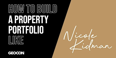 How To Build A Property Portfolio Like Nicole Kidman - Lunch & Learn primary image