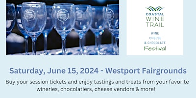 Coastal Wine Trail's Wine, Cheese, & Chocolate Festival 2024 primary image