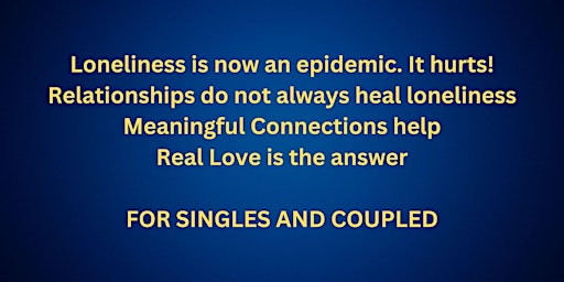 Loneliness, Relationships, and Love. For Singles and Coupled primary image