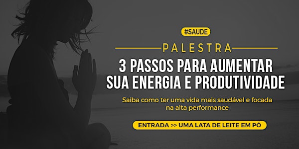 [FORTALEZA/CE] Palestra 3 Passos Para Aumentar Sua Energia e Produtividade