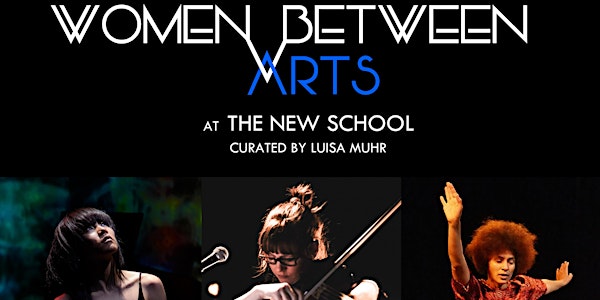 Women Between Arts | The New School | O E / Maccabee / Chi