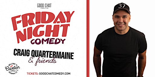 Friday Night Comedy w/ Craig Quartermaine & Friends! primary image