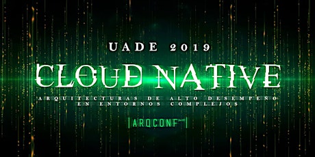 ARQCONF 2019 | Arquitecturas Cloud Native