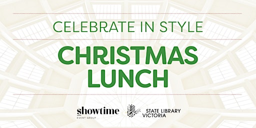Xmas Day Lunch at State Library - 11:00 AM. Click below for other sessions. primary image