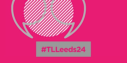 Imagen principal de Teaching and Learning Leeds Conference 2024