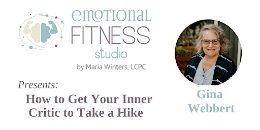 Imagem principal do evento How to Get Your Inner Critic to Take a Hike with Gina Webbert