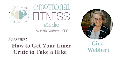 Hauptbild für How to Get Your Inner Critic to Take a Hike with Gina Webbert