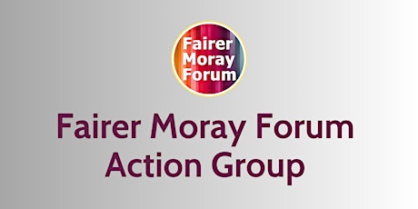 Fairer Moray Forum Action Group primary image