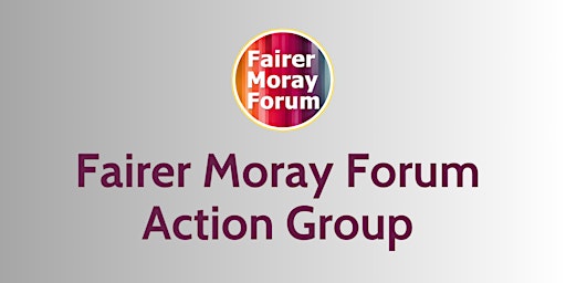 Primaire afbeelding van Fairer Moray Forum Action Group