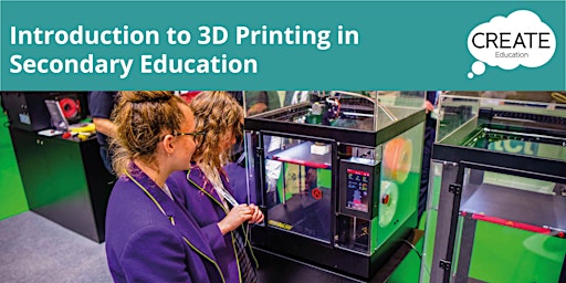 Immagine principale di Introduction to 3D Printing in Secondary Education Free CPD Webinar 