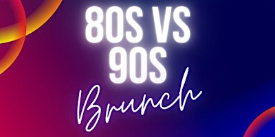 Hauptbild für 80's vs 90's Brunch