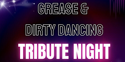 Image principale de Grease & Dirty Dancing Tribute Night