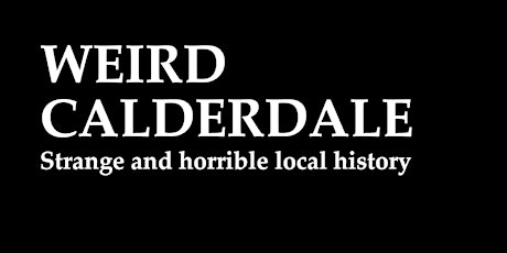 Weird Calderdale: Spooky forgotten Legends and Ghost Panics  primärbild