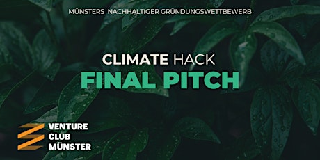 Hauptbild für Final Pitch des Climate Hacks 2024 I Venture Club Münster e.V.