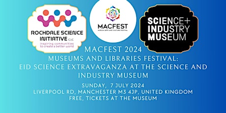 Eid Science Extravaganza at the Science and Industry Museum