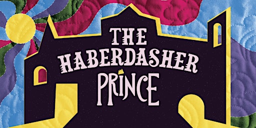 Imagem principal do evento The Haberdasher Prince