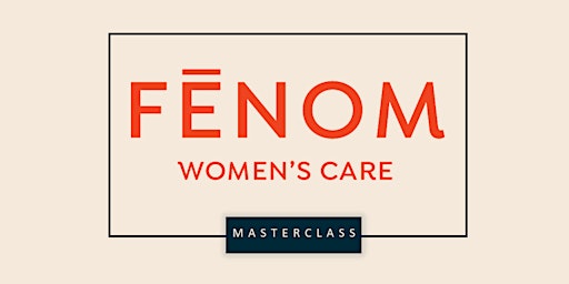 Delivering & Caring for Your Newborn: FĒNOM Masterclass primary image