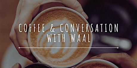 Imagen principal de Coffee & Conversation with WAAL