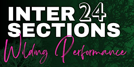 Intersections 2024:  'Wilding Performance' primary image