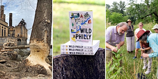 Hauptbild für Wild Philly: The Extraordinary Nature of Our Backyard