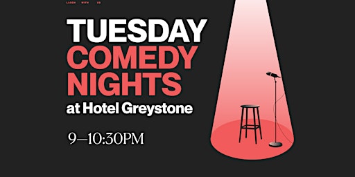 Primaire afbeelding van TUESDAY COMEDY NIGHTS AT HOTEL GREYSTONE