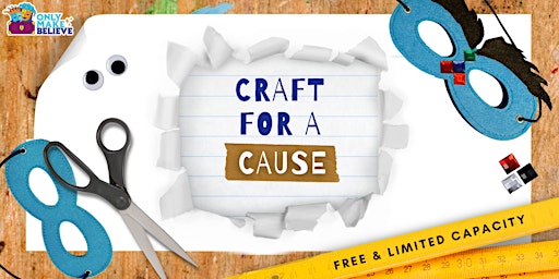 Imagem principal do evento Craft for a Cause with Only Make Believe