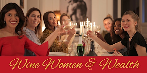 Hauptbild für Wine Women & Wealth In Person Events in Redondo Beach!