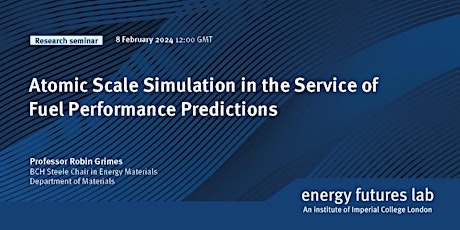 Imagem principal do evento Atomic Scale Simulation in the Service of Fuel Performance Predictions